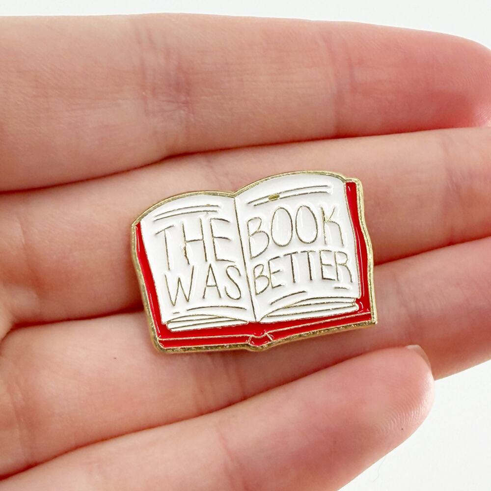 The Book Was Better Soft Enamel Pin